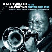Clifford Brown - At The Cotton Club 1956 (2011), 320 Kbps