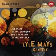 Lyle Mays Quartet - The Ludwingsburg Concert (2015)