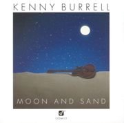 Kenny Burrell - Moon And Sand (1979)