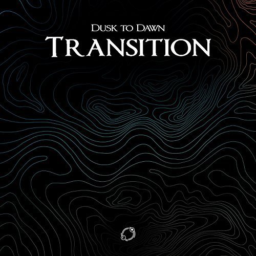 Dusk To Dawn - Transition (2018)