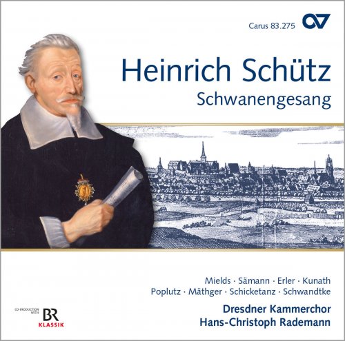 Dresdner Kammerchor & Hans-Christoph Rademann - Schütz: Schwanengesang (2018)