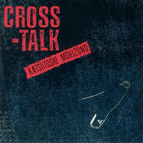 Katsutoshi Morizono - CROSS-TALK (1990)
