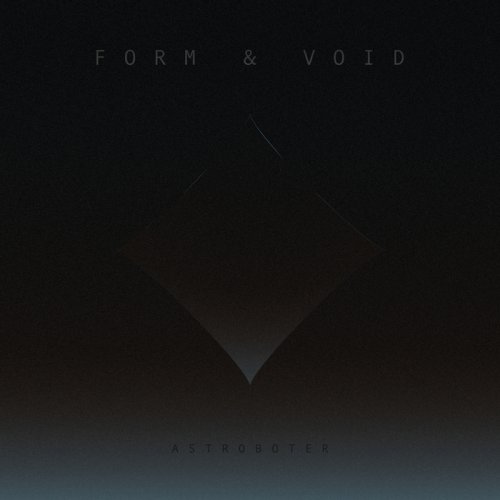 Astroboter - Form & Void (2018)