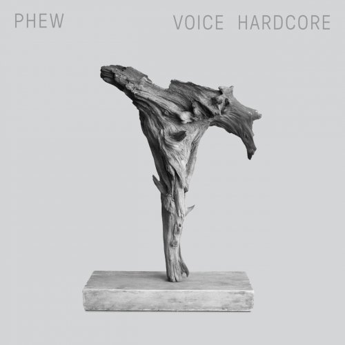 Phew - Voice Hardcore (2018)