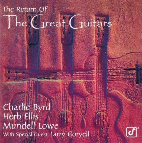 Charlie Byrd, Herb Ellis, Mundell Lowe with Larry Coryell - The Return Of The Great Guitars (1996) CD Rip