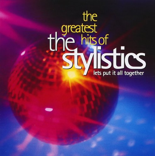 The Stylistics - The Greatest Hits Of The Stylistics: Let's Put It All Together  (1992)