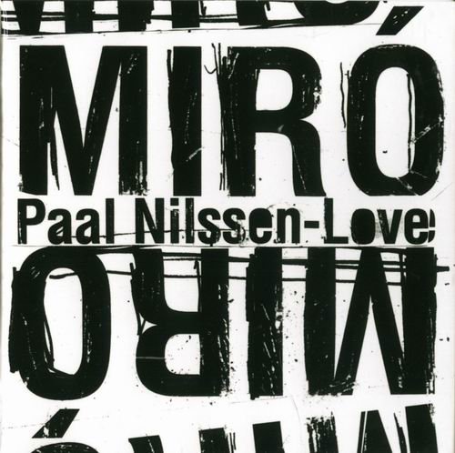 Paal Nilssen-Love - MIRO (2010)