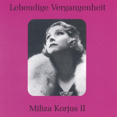 Miliza Korjus - Lebendige Vergangenheit: Miliza Korjus II (1999)