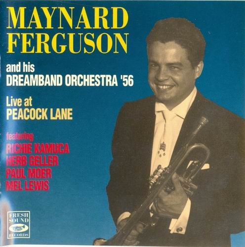 Maynard Ferguson and his Dreamband Orchestra '56 - Live at Peacock Lane (1956) 320 kbps