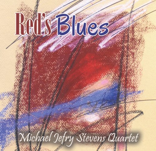 Michael Jefry Stevens Quartet - Red's Blues (2018)