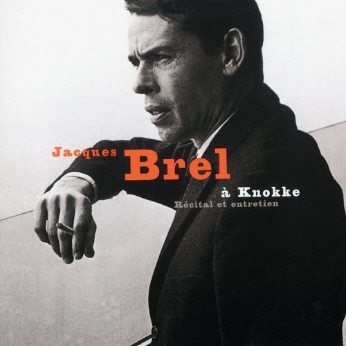 Jacques Brel - Jacques Brel Au Casino De Knokke 23 Juillet 1963 - Récital Et Entretien (2014) [Hi-Res]