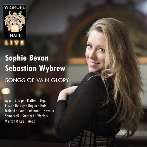 Sophie Bevan & Sebastian Wybrew - Songs of Vain Glory - Wigmore Hall Live (2018) [Hi-Res]