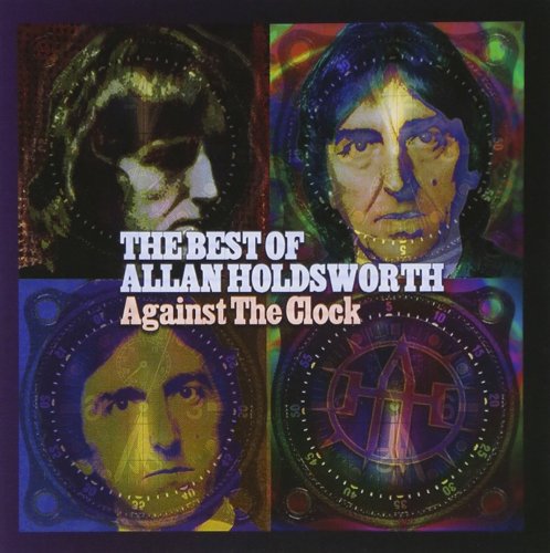 Allan Holdsworth - Against the Clock: The Best of Allan Holdsworth (2005)