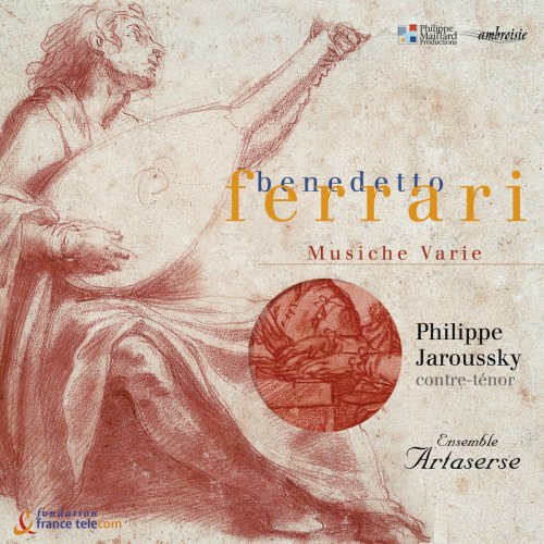 Philippe Jaroussky & Ensemble Artaserse - Benedetto Ferrari: Musiche Varie a voce sola, libri I, II & III (2018) [Hi-Res]