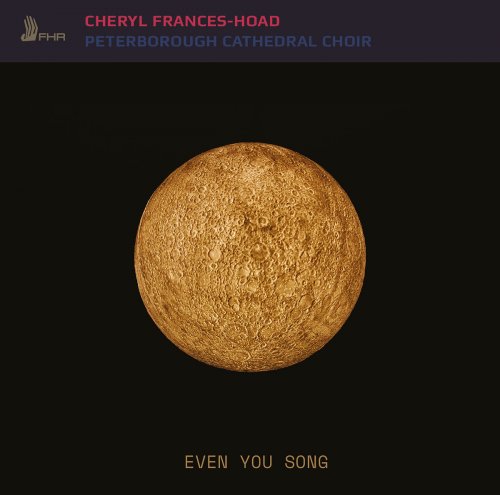 Peterborough Cathedral Choir & Steven Grahl - Even You Song (2018) [Hi-Res]