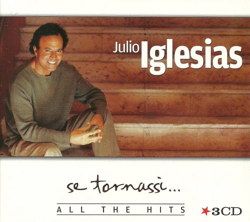 Julio Iglesias - Se Tornassi... All The Hits [3CD] (2013)