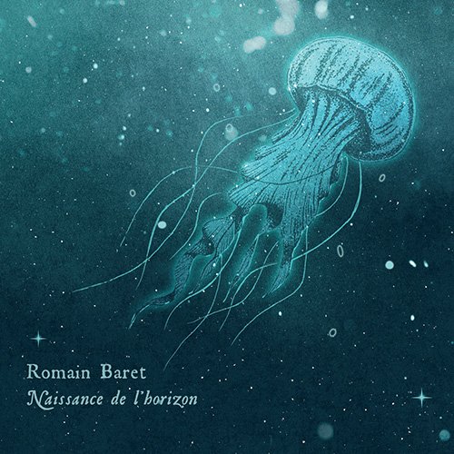 Romain Baret - Naissance de l'horizon (2018)