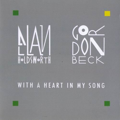 Allan Holdsworth & Gordon Beck - With a Heart in My Song (1988) CD Rip