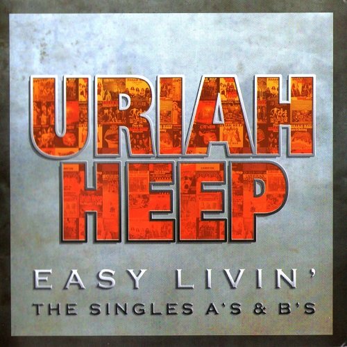 Uriah Heep - Easy Livin': The Singles A'S & B'S (2006)