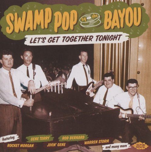 VA - Swamp Pop by the Bayou: Let's Get Together Tonight (2017)