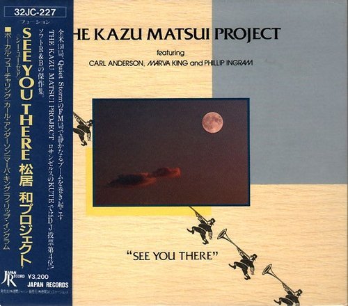 The Kazu Matsui Project - See You There (1987)