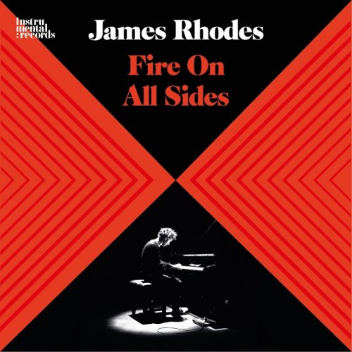 James Rhodes - Fire On All Sides (2018)