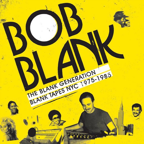 VA - Bob Blank - Blank Generation: Blank Tapes NYC 1975-1987 (2010)