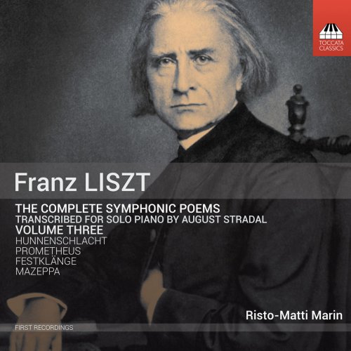 Risto-Matti Marin - Liszt: Complete Symphonic Poems Transcribed for Solo Piano, Vol. 3 (2018) [Hi-Res]