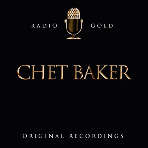 Chet Baker - Radio Gold-Chet Baker (Original Recordings) (2018)