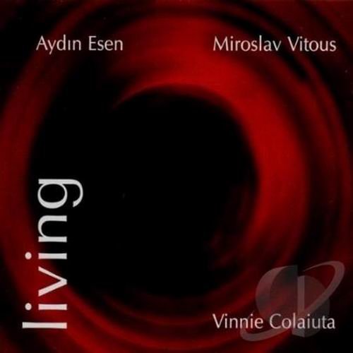 Aydin Esen, Miroslav Vitous, Vinnie Colaiuta - Living (2001)