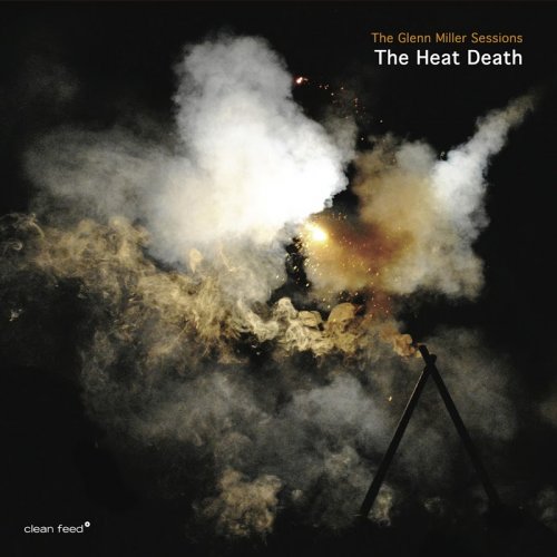 The Heat Death - The Glenn Miller Sessions (2018) Lossless