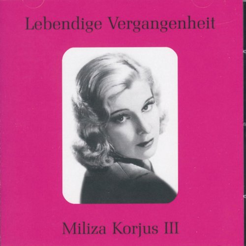 Miliza Korjus - Lebendige Vergangenheit: Miliza Korjus III (2006)