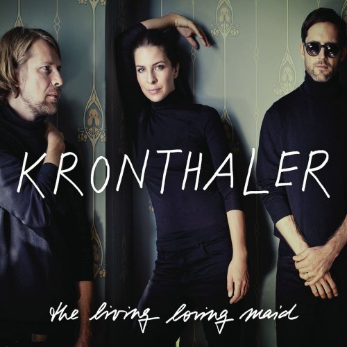 Kronthaler - The Living Loving Maid (2015) [Hi-Res]