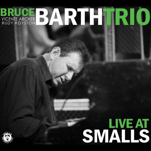 Bruce Barth Trio - Live At Smalls (2011)