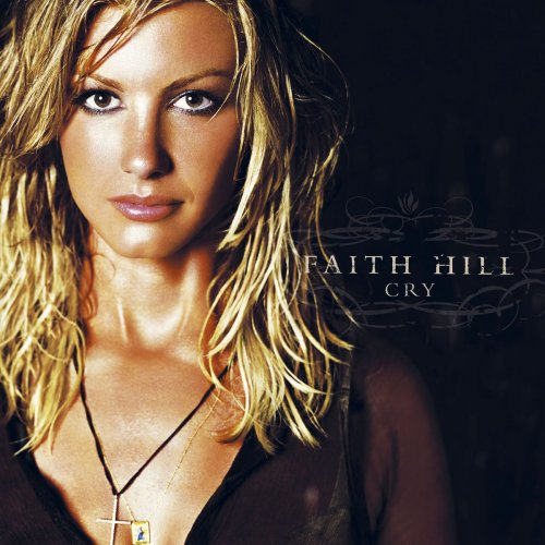 Faith Hill - Cry (2002) [Hi-Res]