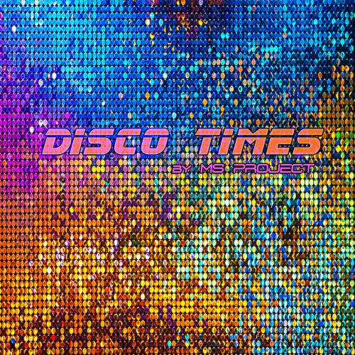 Ms Project - Disco Times (2018)