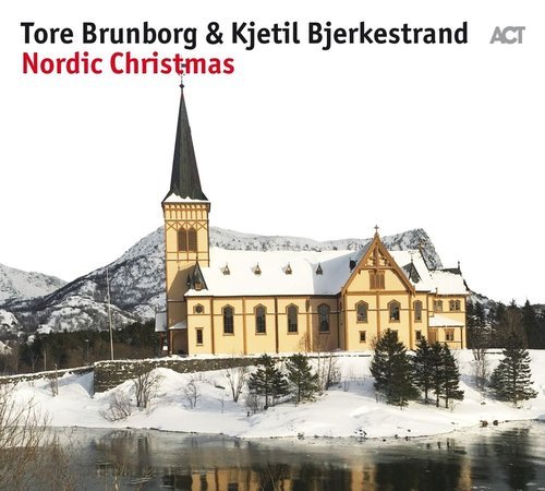 Tore Brunborg & Kjetil Bjerkestrand - Nordic Christmas (2017)