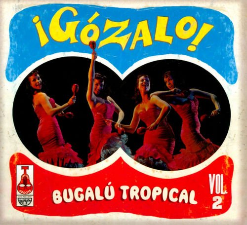 VA - ¡Gozalo! Bugalu Tropical Vol. 2 (2007)