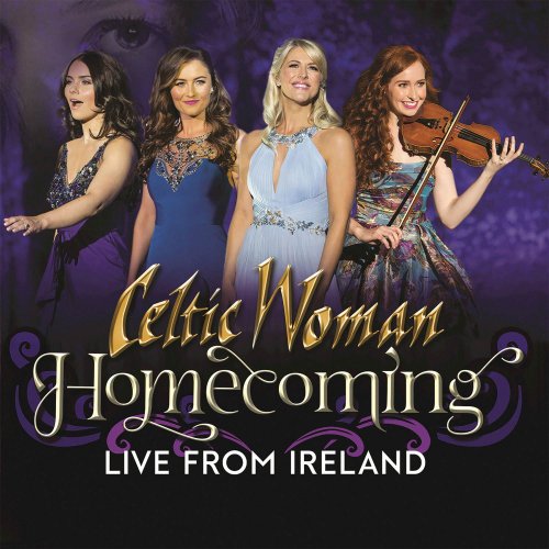 Celtic Woman - Homecoming - Live From Ireland (2018)