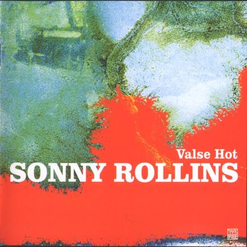 Sonny Rollins - Valse Hot (2007)
