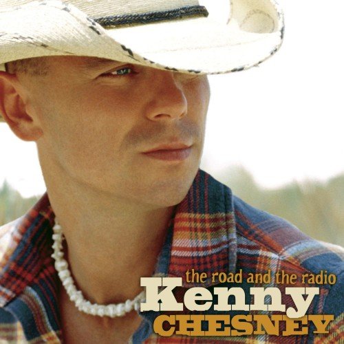 Kenny Chesney - The Road And The Radio (2005) [Hi-Res]