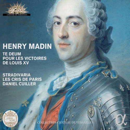 Stradivaria, Les Cris de Paris & Daniel Cuiller - Madin: Te Deum pour les victoires de Louis XV (Live) (2016) FLAC