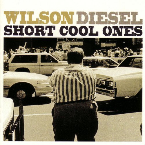 Wilson Diesel - Short Cool Ones (1996) [CDRip]