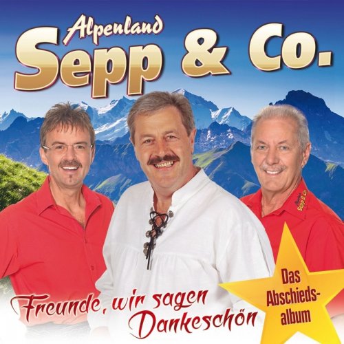 Alpenland Sepp & Co. - Freunde, Wir Sagen Dankeschön (2018)