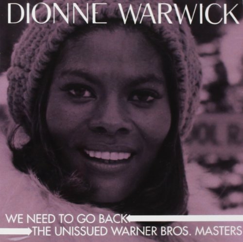 Dionne Warwick - We Need To Go Back: The Unissued Warner Bros. Masters (2013) [CD Rip]