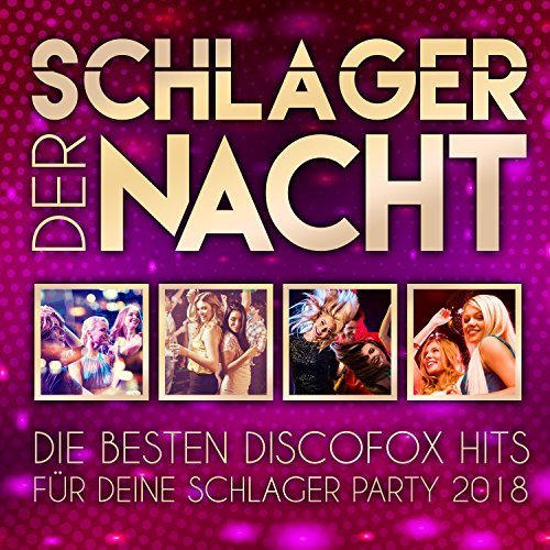 VA - Schlager Der Nacht - Die Besten Discofox Hits Für Deine Schlager Party 2018 (2018)