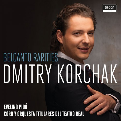 Dmitry Korchak, Orquesta Sinfónica de Madrid & Evelino Pidò - Belcanto Rarities (2018)