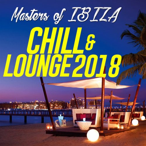 VA - Masters Of Ibiza: Chill & Lounge 2018 (20 Chill Out, Lounge, Bossa, Latin, New Age Traxx) (2018)