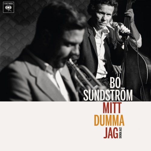 Bo Sundström - Mitt dumma jag - Svensk jazz (2018)