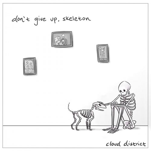Cloud District - Don't Give Up, Skeleton (2018)